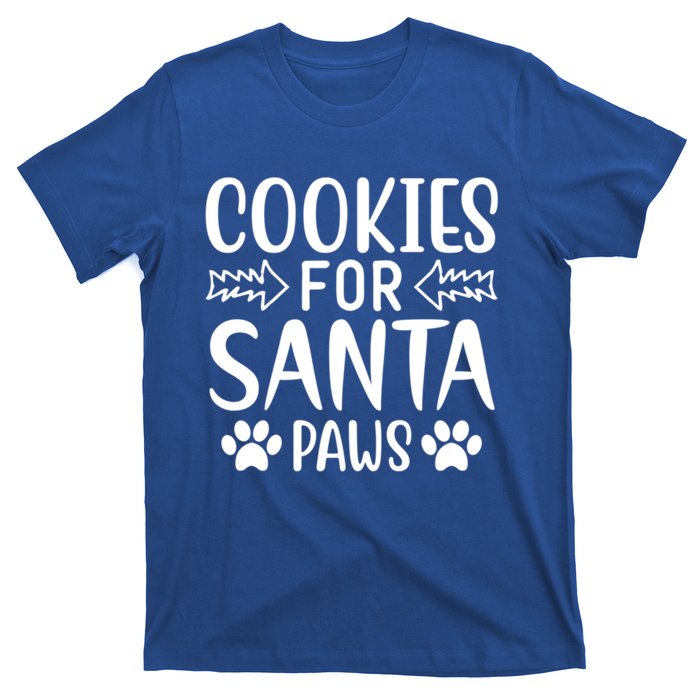 Cookies For Santa Paws Owner Mom Dad Funny Gift Cute Gift T-Shirt