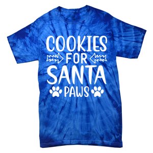 Cookies For Santa Paws Owner Mom Dad Funny Gift Cute Gift Tie-Dye T-Shirt