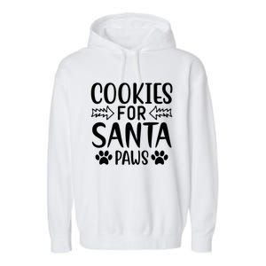 Cookies For Santa Paws Owner Mom Dad Funny Gift Cute Gift Garment-Dyed Fleece Hoodie