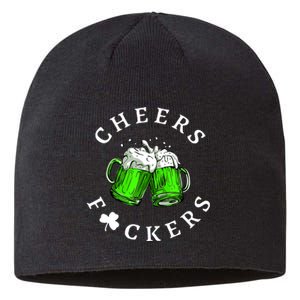 Cheers Fckers' St Patricks Day Beer Drinking Funny Sustainable Beanie