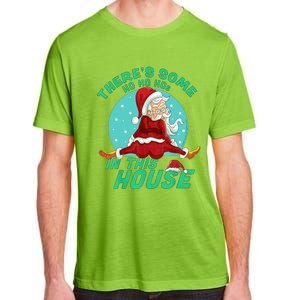 Christmas Funny Santa ThereS Some Ho Ho HoS In This House Gift Adult ChromaSoft Performance T-Shirt