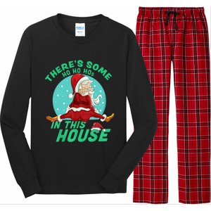 Christmas Funny Santa ThereS Some Ho Ho HoS In This House Gift Long Sleeve Pajama Set