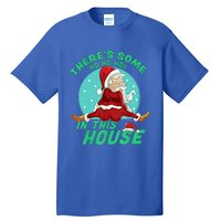 Christmas Funny Santa ThereS Some Ho Ho HoS In This House Gift Tall T-Shirt