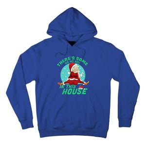 Christmas Funny Santa ThereS Some Ho Ho HoS In This House Gift Tall Hoodie