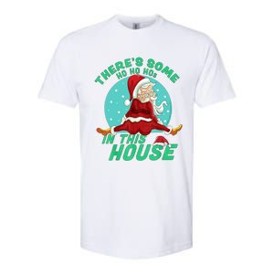 Christmas Funny Santa ThereS Some Ho Ho HoS In This House Gift Softstyle CVC T-Shirt