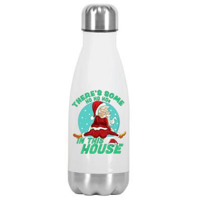 Christmas Funny Santa ThereS Some Ho Ho HoS In This House Gift Stainless Steel Insulated Water Bottle