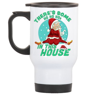 Christmas Funny Santa ThereS Some Ho Ho HoS In This House Gift Stainless Steel Travel Mug