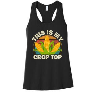 Corn Farmer Saying Funny This Is My Crop Top Women's Racerback Tank