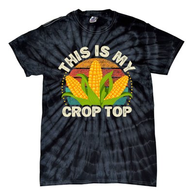 Corn Farmer Saying Funny This Is My Crop Top Tie-Dye T-Shirt