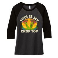 Corn Farmer Saying Funny This Is My Crop Top Women's Tri-Blend 3/4-Sleeve Raglan Shirt