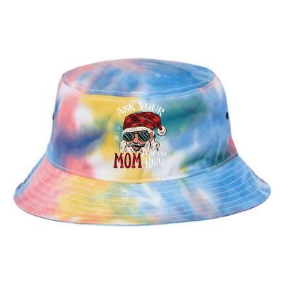 Christmas Funny Santa Xmas Ask Your Mom If Im Real Tie Dye Newport Bucket Hat