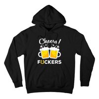 Cheers Fuckers St Patricks Day Beer Irish 4Leaf Hoodie