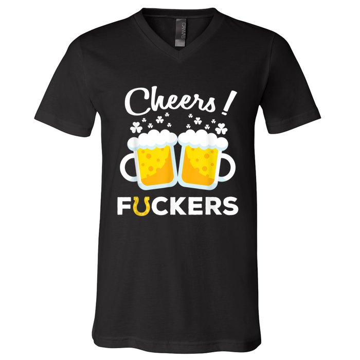 Cheers Fuckers St Patricks Day Beer Irish 4Leaf V-Neck T-Shirt