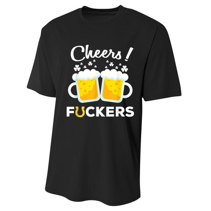 Cheers Fuckers St Patricks Day Beer Irish 4Leaf Performance Sprint T-Shirt