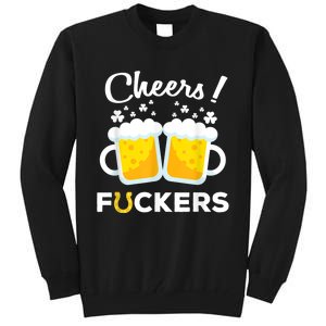 Cheers Fuckers St Patricks Day Beer Irish 4Leaf Tall Sweatshirt