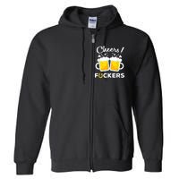 Cheers Fuckers St Patricks Day Beer Irish 4Leaf Full Zip Hoodie