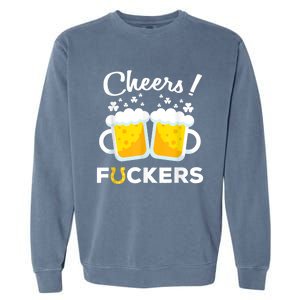 Cheers Fuckers St Patricks Day Beer Irish 4Leaf Garment-Dyed Sweatshirt