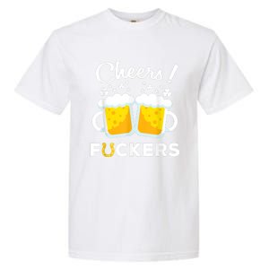 Cheers Fuckers St Patricks Day Beer Irish 4Leaf Garment-Dyed Heavyweight T-Shirt