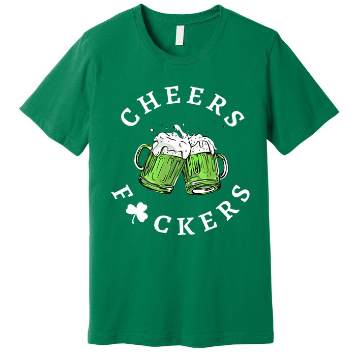 Cheers Fckers St Patricks Day Great Gift Premium T-Shirt