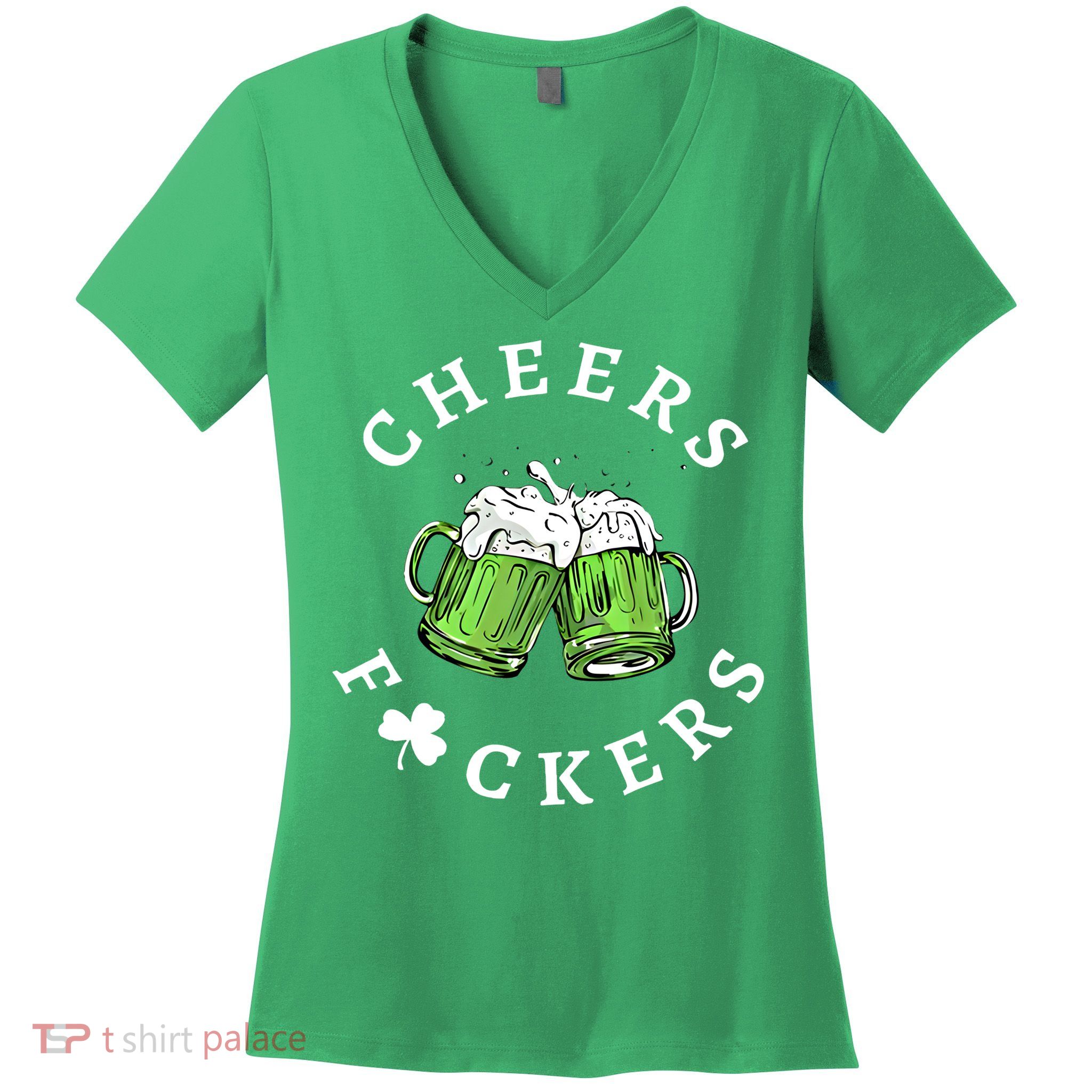 Cheers Fckers St Patricks Day Great Gift Women's V-Neck T-Shirt