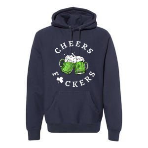 Cheers Fckers St Patricks Day Great Gift Premium Hoodie