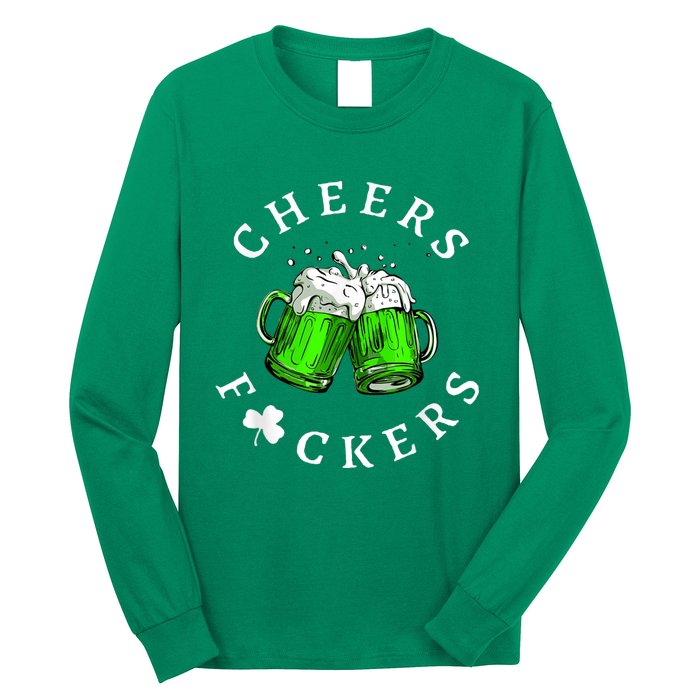 Cheers Fckers' St Patricks Day Men Women Beer Drinking Funny Long Sleeve Shirt