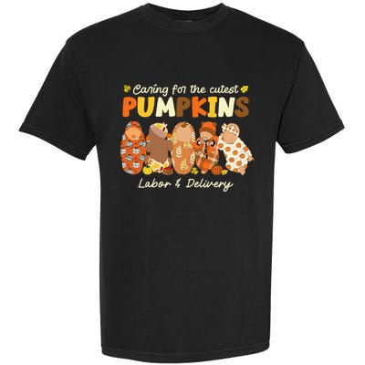 Caring For The Cutest Pumpkins Labor & Delivery Nurse Fall Garment-Dyed Heavyweight T-Shirt