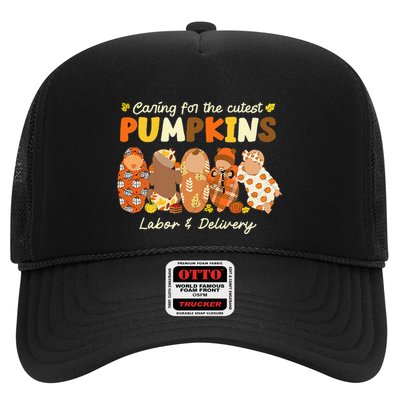 Caring For The Cutest Pumpkins Labor & Delivery Nurse Fall Trucker Hat
