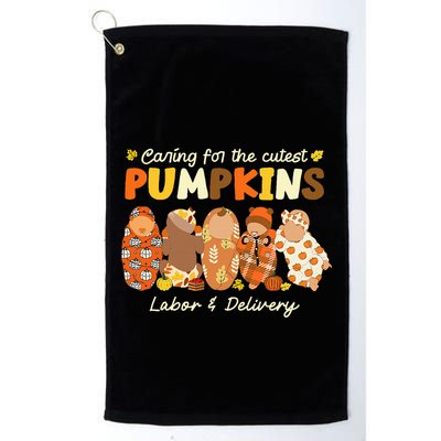 Caring For The Cutest Pumpkins Labor & Delivery Nurse Fall Golf Towel