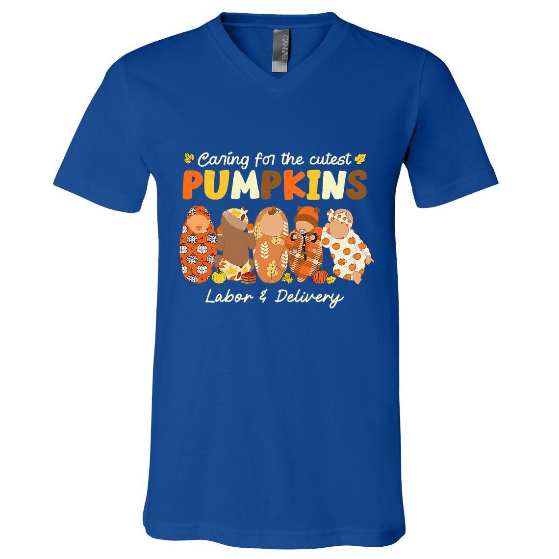 Caring For The Cutest Pumpkins Labor & Delivery Nurse Fall V-Neck T-Shirt