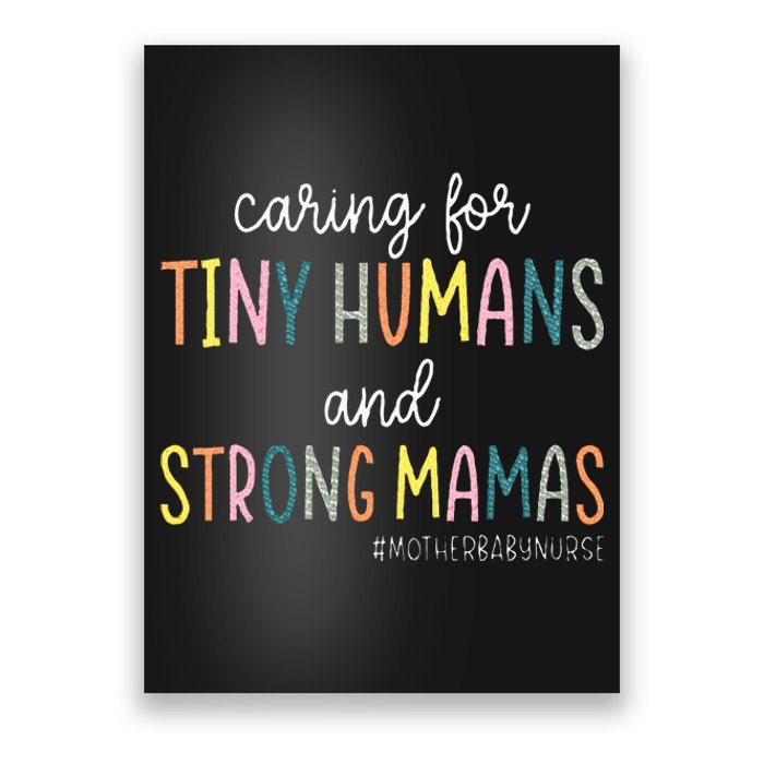 Caring For Tiny Humans And Strong Mamas Mother Baby Nurse Poster