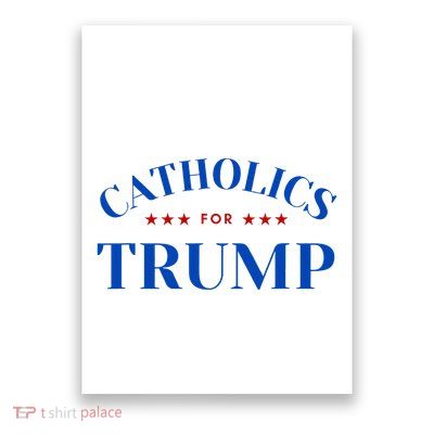 Catholics For Trump Usa Election Poster