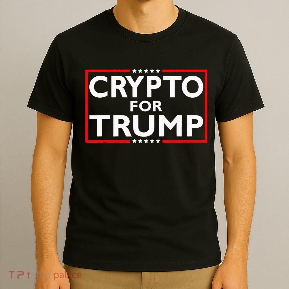 Crypto For Trump President Election 2024 Pro Cryptocurrency T-Shirt