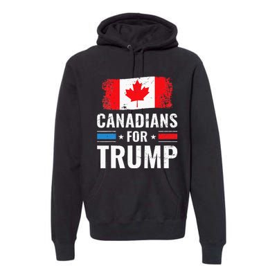 Canadians For Trump Pro Trump 2020 Supporter Gift Premium Hoodie