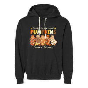 Caring For The Cutest Pumpkins Labor & Delivery Nurse Fall Garment-Dyed Fleece Hoodie