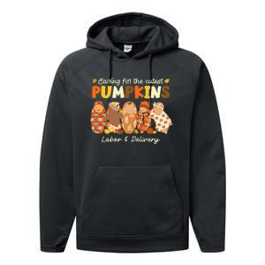 Caring For The Cutest Pumpkins Labor & Delivery Nurse Fall Performance Fleece Hoodie