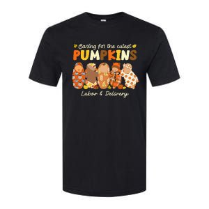 Caring For The Cutest Pumpkins Labor & Delivery Nurse Fall Softstyle CVC T-Shirt