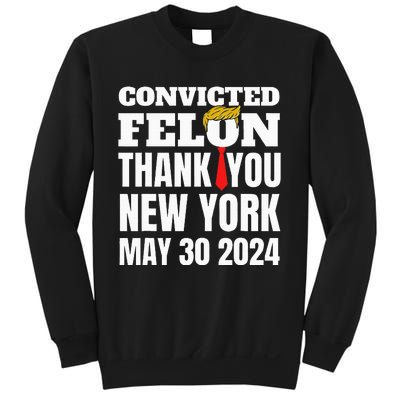 Convicted Felon Trump Hair Tie Thank You Ny New York 53024 Sweatshirt