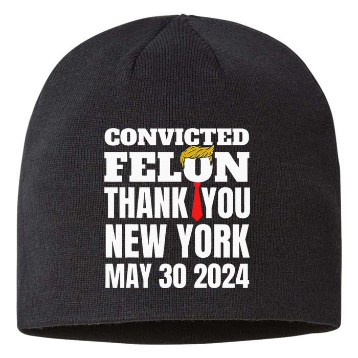 Convicted Felon Trump Hair Tie Thank You Ny New York 53024 Sustainable Beanie