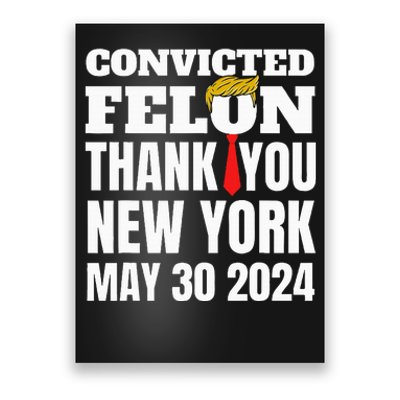 Convicted Felon Trump Hair Tie Thank You Ny New York 53024 Poster