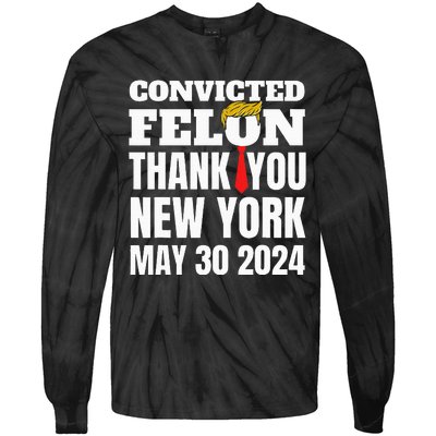 Convicted Felon Trump Hair Tie Thank You Ny New York 53024 Tie-Dye Long Sleeve Shirt