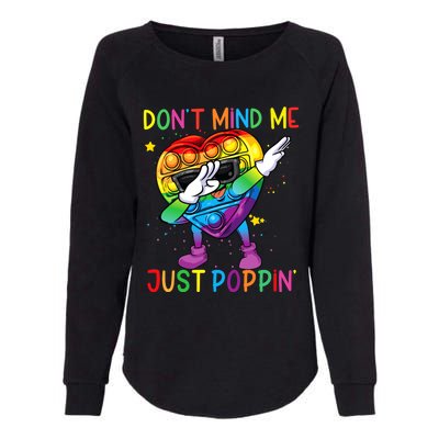 Colorful Fidget Toy DonT Mind Me Just Poppin Pop It Womens California Wash Sweatshirt