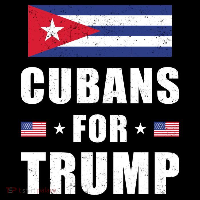 Cubans For Trump Cuban American Patriotic T-Shirt