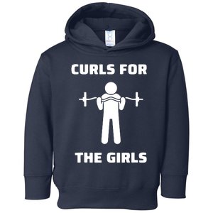 Curls For The Girls Barbell Bicep Curls Gym Saying Toddler Hoodie