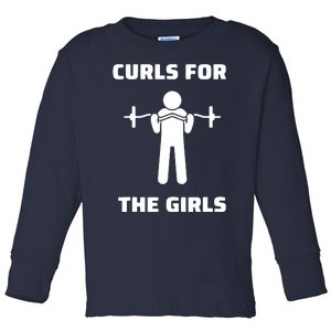 Curls For The Girls Barbell Bicep Curls Gym Saying Toddler Long Sleeve Shirt