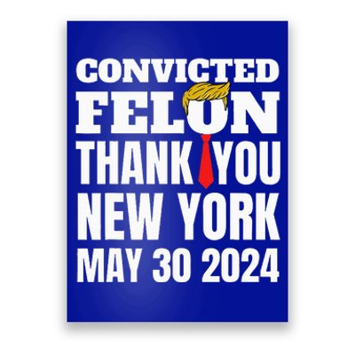 Convicted Felon Trump Hair Tie Thank You Ny New York 53024 Poster