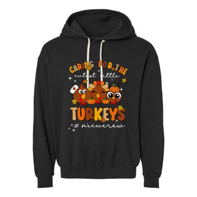 Caring For The Cutest Little Turkeys Nicu Crew Thanksgiving Garment-Dyed Fleece Hoodie