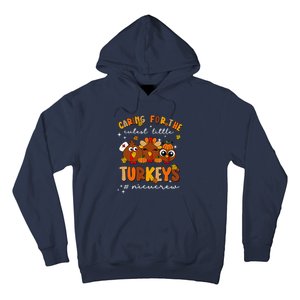 Caring For The Cutest Little Turkeys Nicu Crew Thanksgiving Hoodie