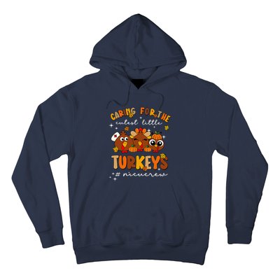 Caring For The Cutest Little Turkeys Nicu Crew Thanksgiving Hoodie