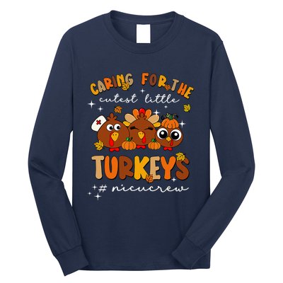 Caring For The Cutest Little Turkeys Nicu Crew Thanksgiving Long Sleeve Shirt